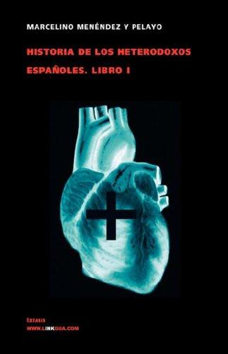 Cover for Historia de los heterodoxos españoles. Libro I (Extasis)