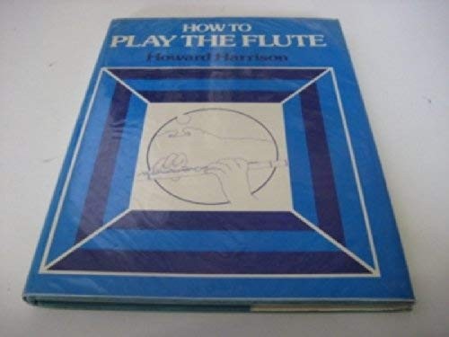 Cover for How to Play the Flute (How to Play)