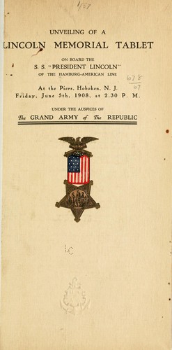 Cover for Unveiling of a Lincoln memorial tablet on board the S. S. "President Lincoln" of the Hamburg-American line, at the piers, Hoboken, N. J., Friday, June 5th, 1908 ...