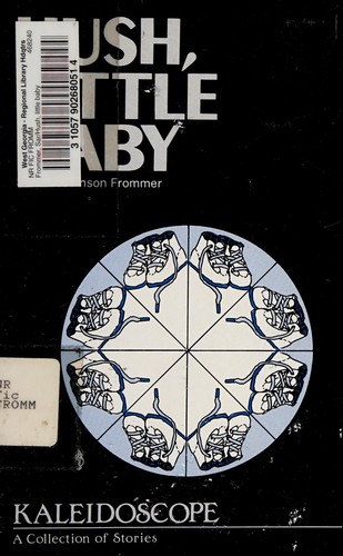 Cover for Hush, Little Baby (Kaleidoscope : a Collection of Stories 172-8)