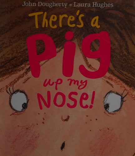 Cover for There's a Pig up My Nose!