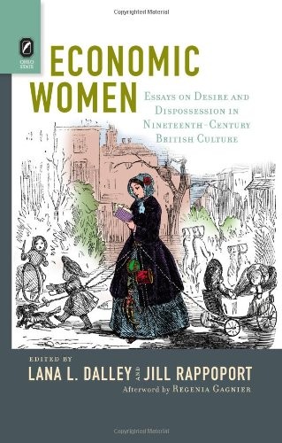 Cover for Economic Women: Essays on Desire and Dispossession in Nineteenth-Century British Culture