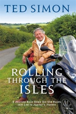 Cover for Rolling Through The Isles A Journey Back Down The Old Roads By The Author Of Jupiters Travels