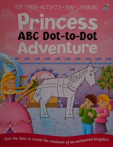 Cover for Princess abc dot-to-dot adventure