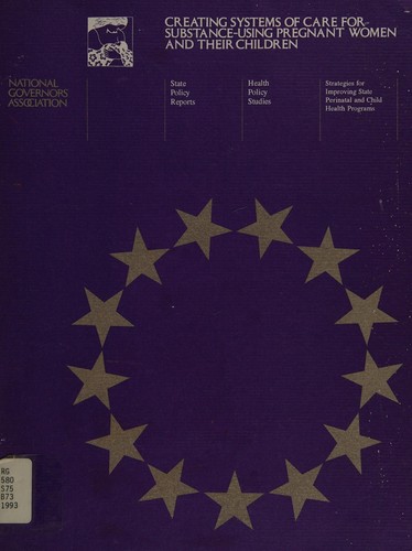 Cover for Creating Systems of Care for Substance-Using Pregnant Women & Their Children
