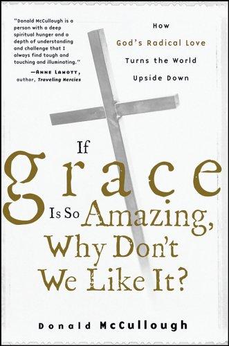 Cover for If grace is so amazing, why don't we like it?