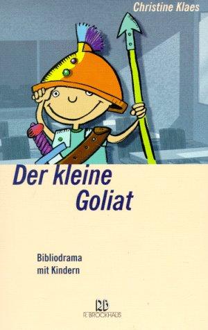 Cover for Der kleine Goliat. Bibliodrama mit Kindern.