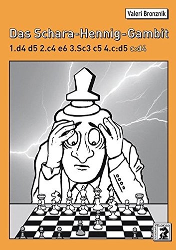 Cover for Das Schara-Hennig-Gambit : 1.d4 d5 2.c4 e6 3.Sc3 c5 4.c : d5 c