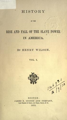 Cover for History of the rise and fall of the slave power in America.