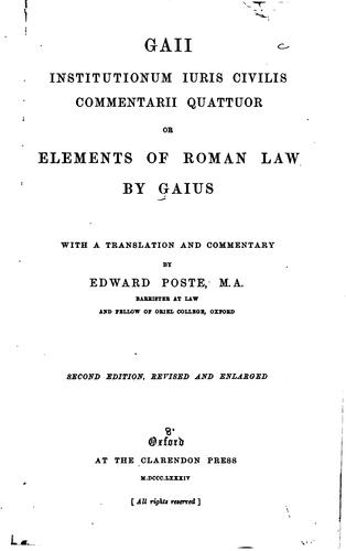 Cover for Gaii Institutionum Iuris Civilis Commentarii Quattuor: Or, Elements of Roman ...