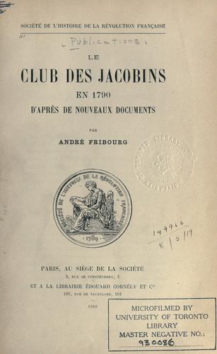 Cover for Le Club des Jacobins en 1790 d'après de nouveaux documents.