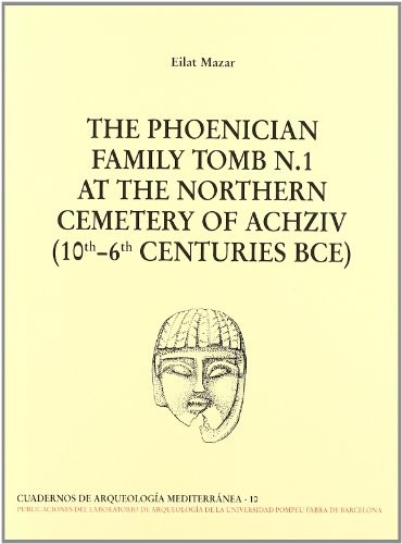 Cover for The Phoenician family tomb n. 1 at the northern cemetery of Achziv (10th-6th centuries BCE)