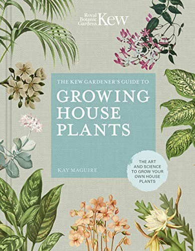 Cover for The Kew Gardener's Guide to Growing House Plants
