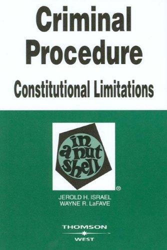 Cover for Israel and LaFave's Nutshell on Criminal Procedure - Constitutional Limitations (Nutshell Series)