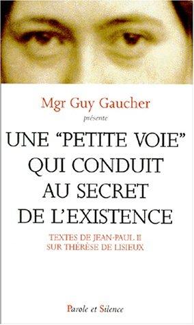 Cover for Une petite voie qui conduit au secret de l'existence