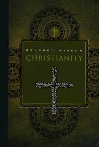 Cover for Revered wisdom--Christianity.
