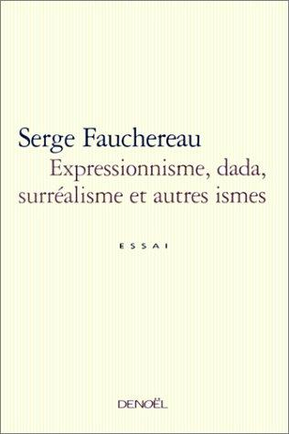 Cover for Expressionnisme, dada, surréalisme et autres ismes 
