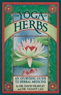 Cover for Yoga of Herbs, Ayurvedic Guide, Second Revised and Enlarged Editio