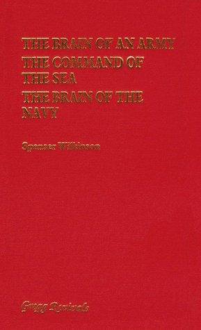 Cover for The brain of an army ; The command of the sea ; The brain of the Navy