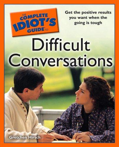 Cover for The Complete Idiot's Guide to Difficult Conversations
