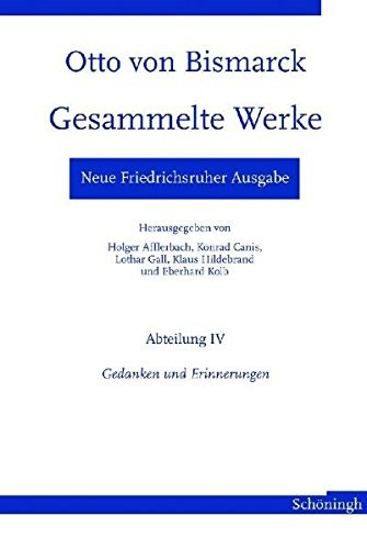 Cover for Otto von Bismarck - Gesammelte Werke. Neue Friedrichsruher Ausgabe. Abteilung IV - Gedanken und Erinnerungen