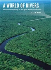 Cover for A world of rivers : environmental change on ten of the world's great rivers