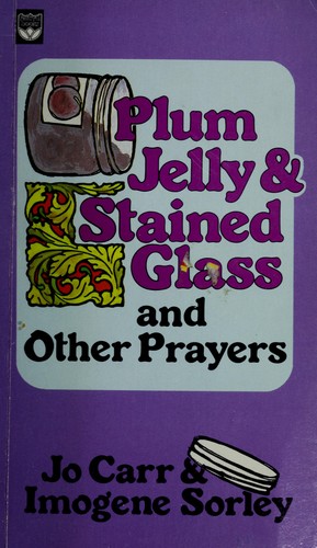 Cover for Plum Jelly and Stained Glass and Other Prayers