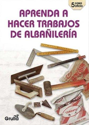 Cover for Aprenda a hacer trabajos de albanileria