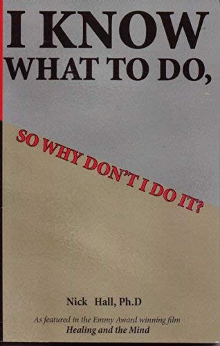 Cover for I Know What to Do So Why Don't I Do It