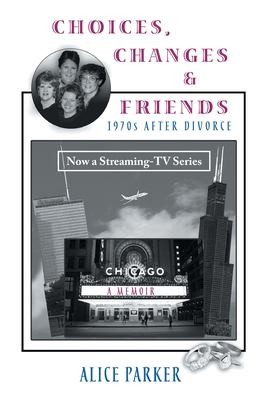 Cover for Choices, Changes & Friends