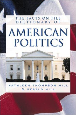 Cover for The Facts on File Dictionary of American Politics