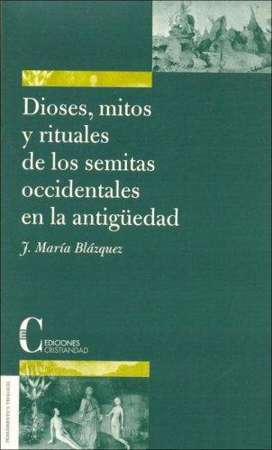 Cover for Dioses, Mitos y Rituales de Los Semitas Occidentales En La Antiguedad (Coleccion Pensamiento y Teologia)