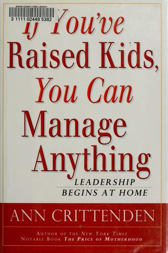 Cover for If You've Raised Kids, You Can Manage Anything