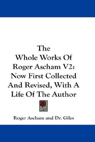 Cover for The Whole Works Of Roger Ascham V2