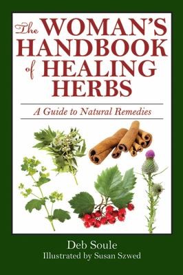 Cover for The Womans Handbook Of Healing Herbs A Guide To Natural Remedies