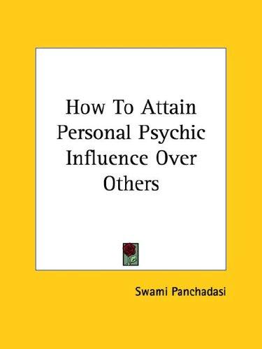 Cover for How To Attain Personal Psychic Influence Over Others