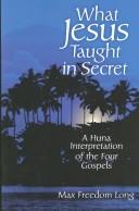 Cover for What Jesus taught in secret