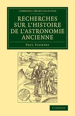 Cover for Recherches Sur l'histoire de l'astronomie Ancienne