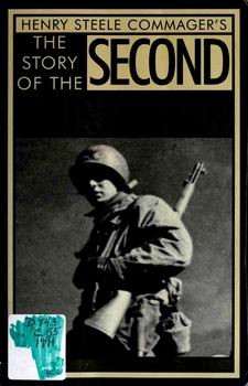 Cover for Henry Steele Commager's the Story of the Second World War (An Ausa Institute of Land Warfare Book)