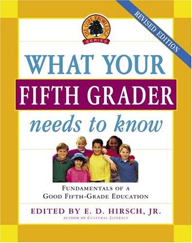 Cover for What Your Fifth Grader Needs to Know, Revised Edition