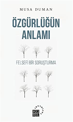 Cover for Özgürlügün Anlami; Felsefi Bir Sorusturma