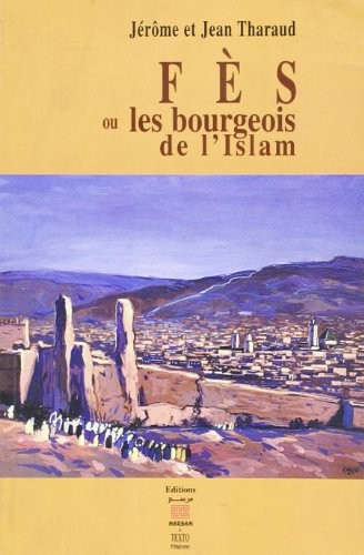Cover for Fès, ou, Les bourgeois de l'Islam