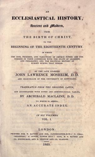 Cover for ecclesiastical history, ancient and modern, from the birth of Christ to the beginning of the eighteenth century
