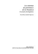 Cover for Los sistemas de parentesco de la Huasteca
