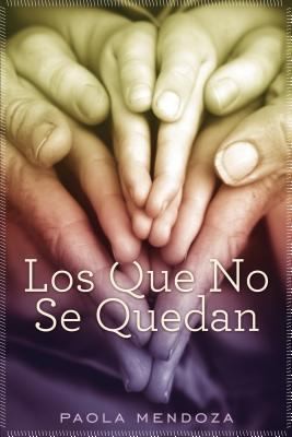 Cover for Los Que No Se Quedan Una Novela