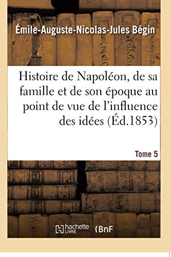 Cover for Histoire de Napoléon, de sa famille et de son époque