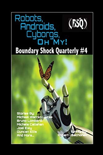 Cover for Robots, Androids, Cyborgs, Oh My!: Boundary Shock Quarterly #4