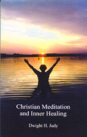 Cover for Christian Meditation and Inner Healing