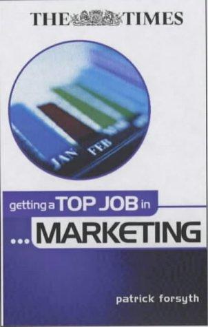 Cover for Getting a Top Job in Marketing ("Times" Getting a Top Job)