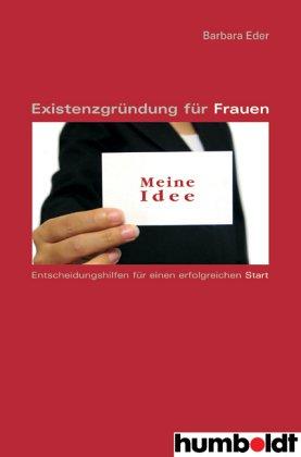 Cover for Existenzgründung für Frauen. Entscheidungshilfen für den erfolgreichen Start.